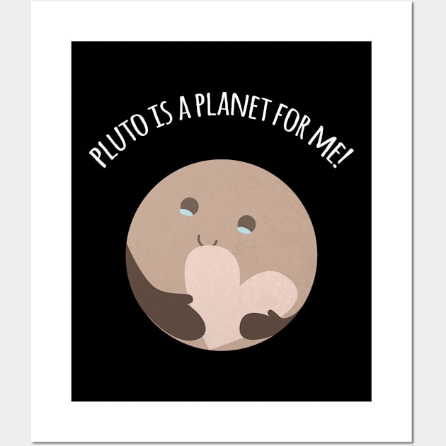 Pluto Is A Planet For Me! Wall Art by Plan8